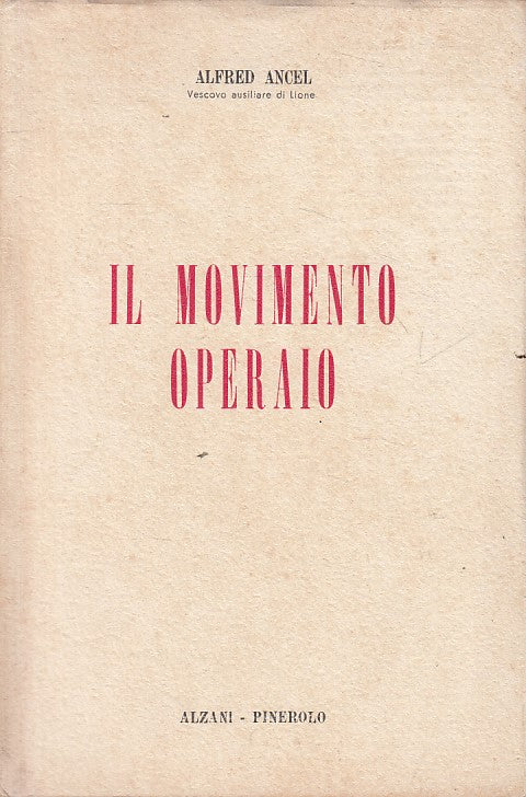 LS- IL MOVIMENTO OPERAIO - ALFRED ANCEL - ALZANI --- 1951 - B - YFS485