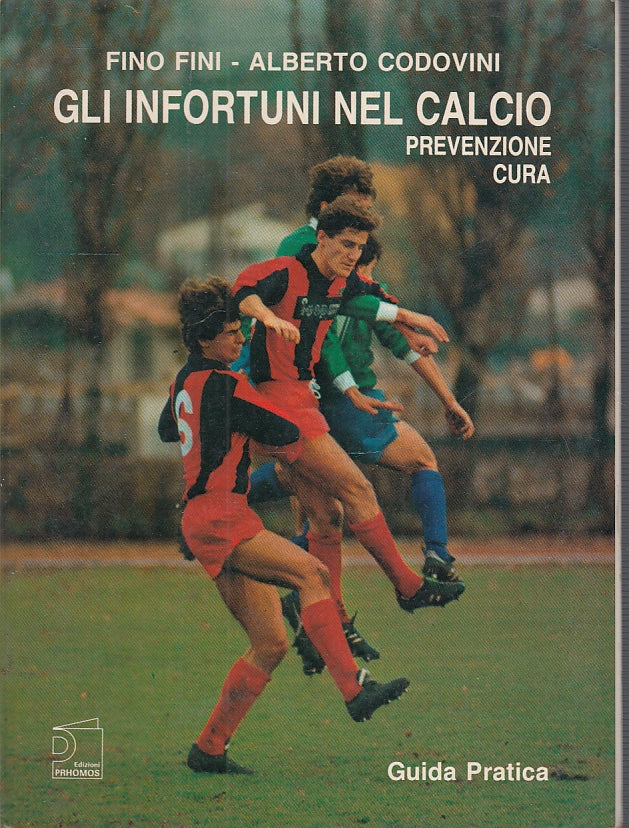 LC- GLI INFORTUNI NEL CALCIO PREVENZIONE E CURA- FINI CODOVINI---- 1988- B- YFS