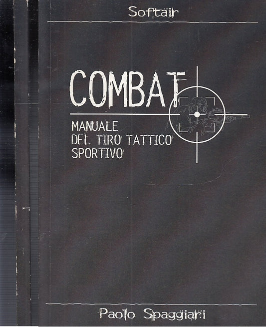 LC- COMBAT MANUALE TIRO TATTICO SPORTIVO - SPAGGIARI - SOFTAIR--- 2000- B- XFS50