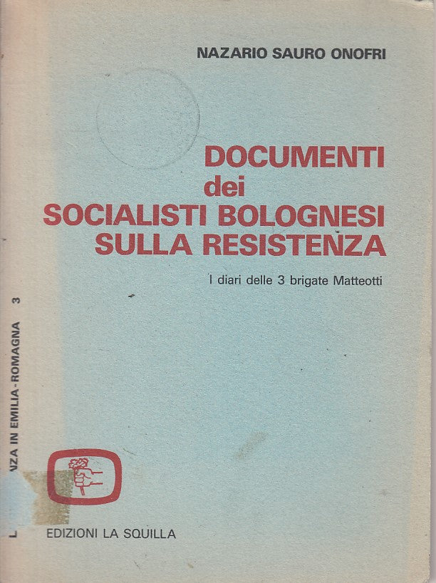 LS- DOCUMENTI SOCIALISTI BOLOGNESI SULLA RESISTENZA-- SQUILLA--- 1975- B- ZFS411