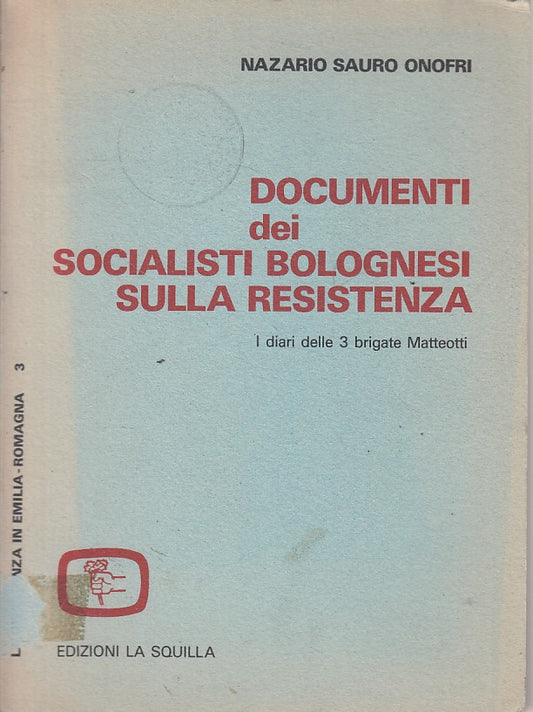 LS- DOCUMENTI SOCIALISTI BOLOGNESI SULLA RESISTENZA-- SQUILLA--- 1975- B- ZFS411