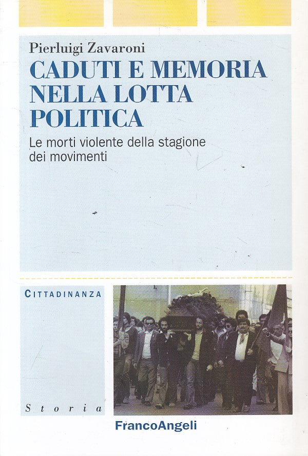 LS- CADUTI E MEMORIA NELLA LOTTA POLITICA -- FRANCO ANGELI --- 2010 - B - YFS275