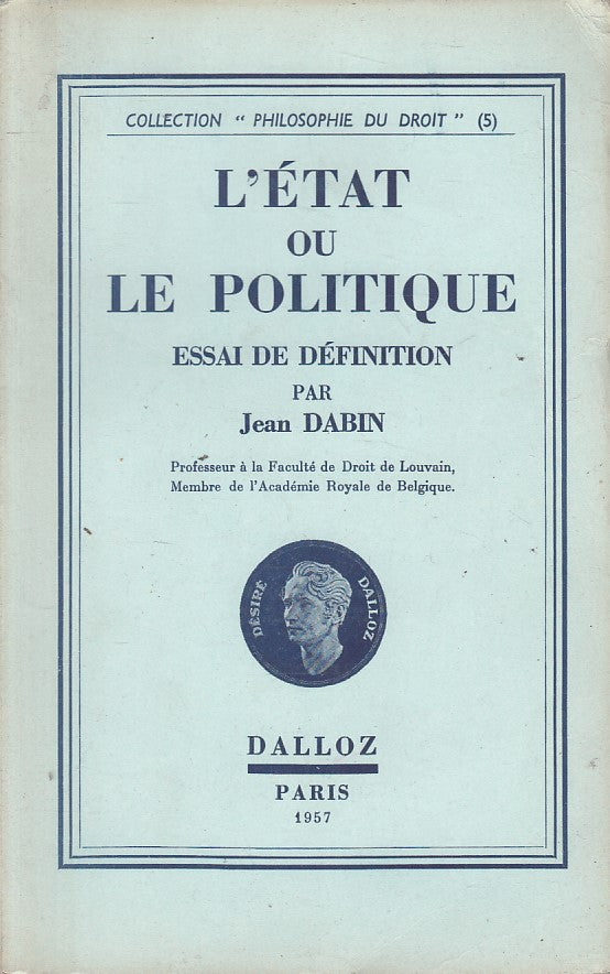 LS- L'E'TAT OU LE POLITIQUE IN FRANCESE- JEAN DABIN- PARIS --- 1957 - B - YFS481