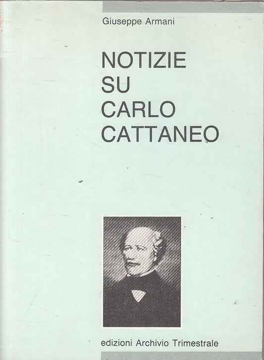 LS- NOTIZIE SU CARLO CATTANEO - ARMANI - AT - SAGGI -- 1987 - B - YFS602