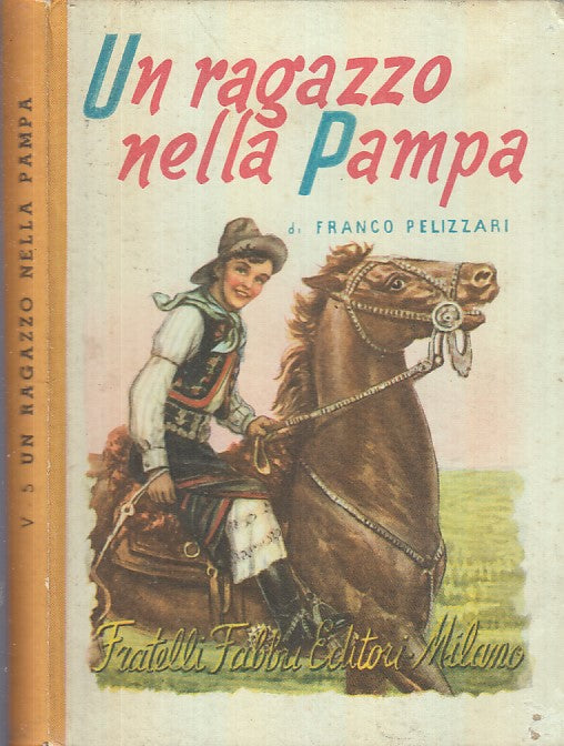 LB- UN RAGAZZO NELLA PAMPA - PELIZZARI - FABBRI - FANCIULLI 5 -- 1954- C- YDS201