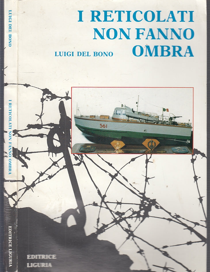 LS- I RETICOLATI NON FANNO OMBRA - LUIGI DEL BONO - ED. LIGURIA--- 1988- B- MLT2