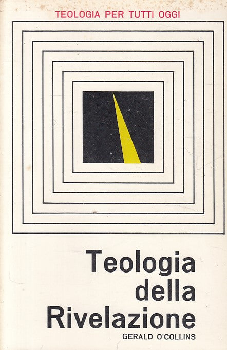 LD- TEOLOGIA DELLA RIVELAZIONE - O'COLLINS - PEOLINE --- 1969 - B - ZFS546