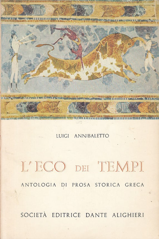 LS- L'ECO DEI TEMPI PROSA STORICA GRECA -- ALIGHIERI --- 1971 - B - YFS598