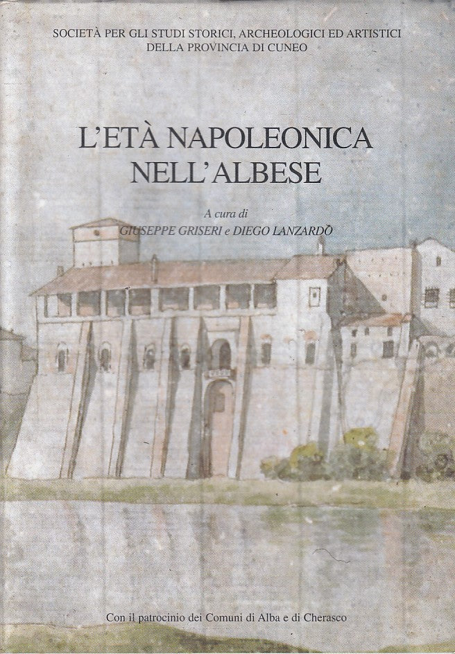 LS- ETA' NAPOLEONICA NELL'ALBESE- GRISERI LANZARDO - CUNEO--- 1997 - BS - YFS324