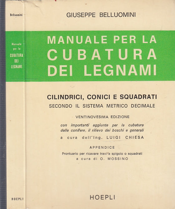LZ- MANUALE PER LA CUBATURA DEI LEGNAMI - BELLUOMINI - HOEPLI --- 1981- B- XFS61