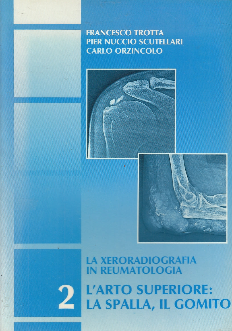 LQ- LA XERORADIOGRAFIA IN REUMATOLOGIA 2. SPALLA GOMITO ----- 1986- B- YFS510