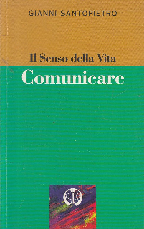 LS- IL SENSO DELLA VITA COMUNICARE - SANTOPIETRO - OMI --- 1997 - B - ZFS634