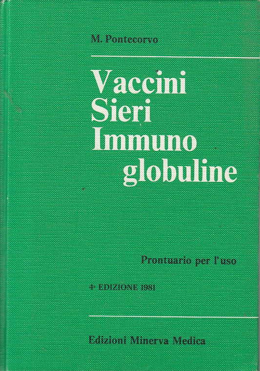 LZ- VACCINI SIERI IMMUNOGLOBULINE PRONTUARIO-- MINERVA MEDICA--- 1981- C- ZFS187