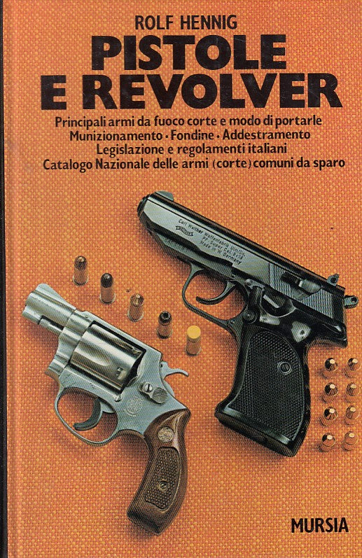 LZ- PISTOLE E REVOLVER - HENNIG- MURSIA- BIVIO GUIDE MANUALI-- 1976 - C - ZFS647