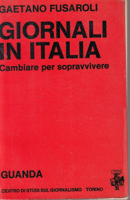 LS- GIORNALI IN ITALIA - FUSAROLI - GUANDA -- 1a ED. - 1974 - B - ZFS647