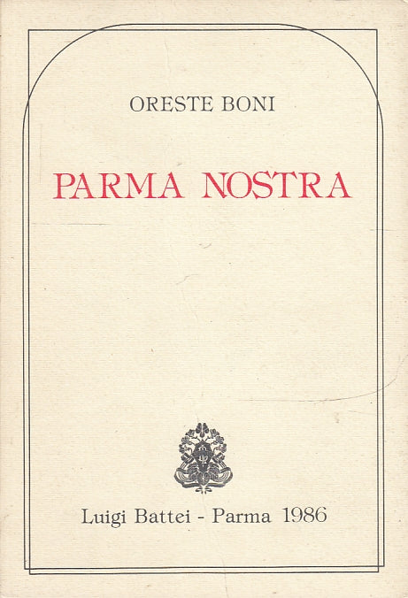 LS- PARMA NOSTRA - ORESTE BONI - LUIGI BATTEI --- 1986 - B - WPR