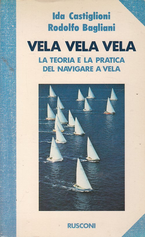 LZ- VELA VELA VELA TEORIA PRATICA DEL NAVIGARE -- RUSCONI --- 1980 - B - ZFS636