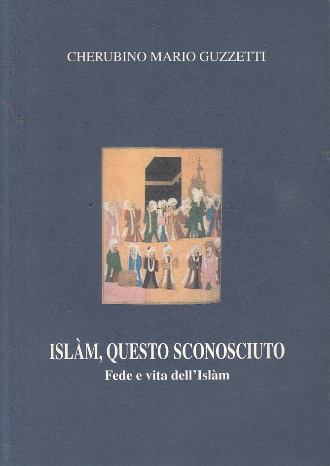 LD- ISLAM, QUESTO SCONOSCIUTO FEDE VITA- GUZZETTI - MILANO --- 2001 - B - ZFS636