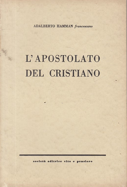 LD- L'APOSTOLATO DEL CRISTIANO - HAMMAN - VITA E PENSIERO --- 1959 - B - ZFS179