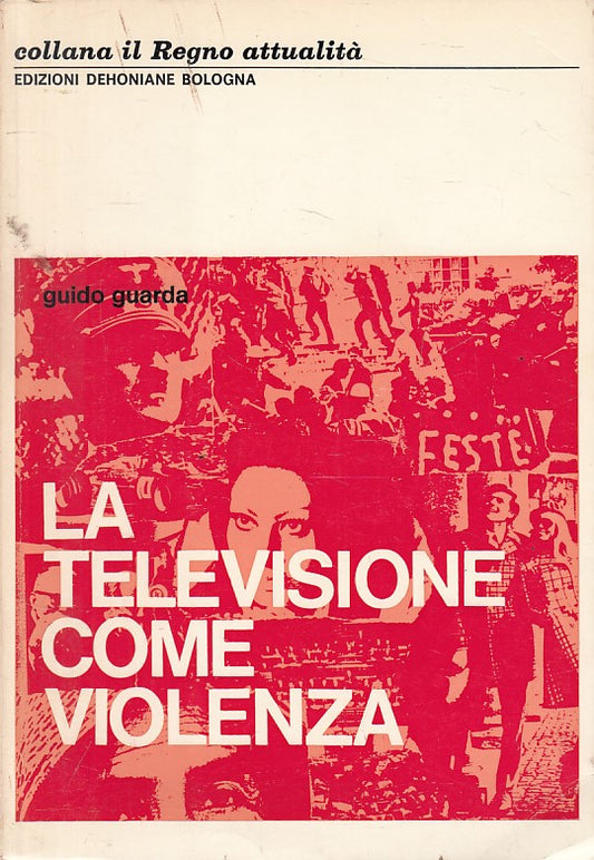 LS- LA TELEVISIONE COME VIOLENZA - GUARDA - DEHONIANE --- 1970 - B - ZFS59