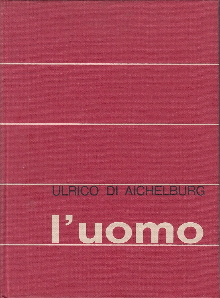 LS- L'UOMO - ULRICO DI AICHELBURG - UTET -- 2a ED.- 1970- C- YFS73