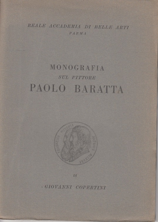 LS- MONOGRAFIE SUL PITTORE PAOLO BARATTA - COPERTINI - PARMA--- 1942- B- WPR