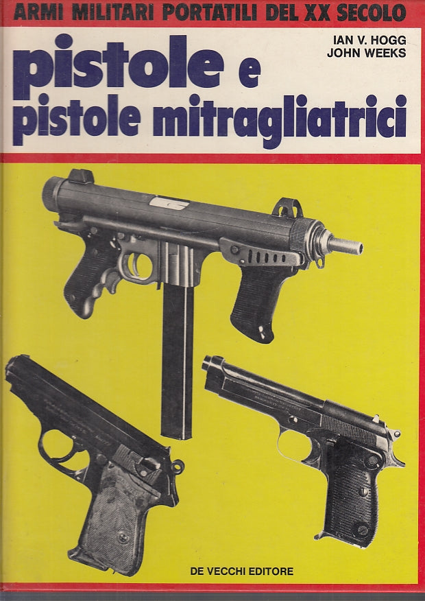 LZ- PISTOLE E PISTOLE MITRAGLIATRICI - HOGG WEEKS - DE VECCHI--- 1983- C- YFS689