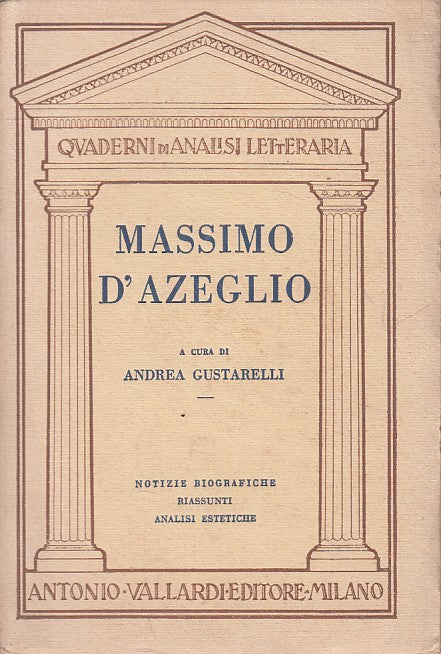 LS- MASSIMO D'AZEGLIO- GUSTARELLI- VALLARDI- ANALISI LETTERARIA-- 1938- B - ZFS5