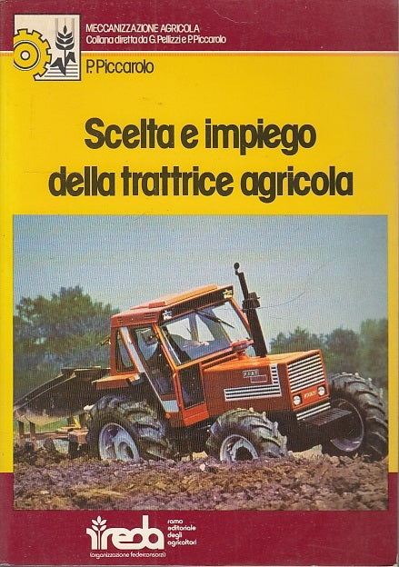 LZ- SCELTA E IMPIEGO DELLA TRATTRICE AGRICOLA- PICCARDO- REDA--- 1981- B- YFS643