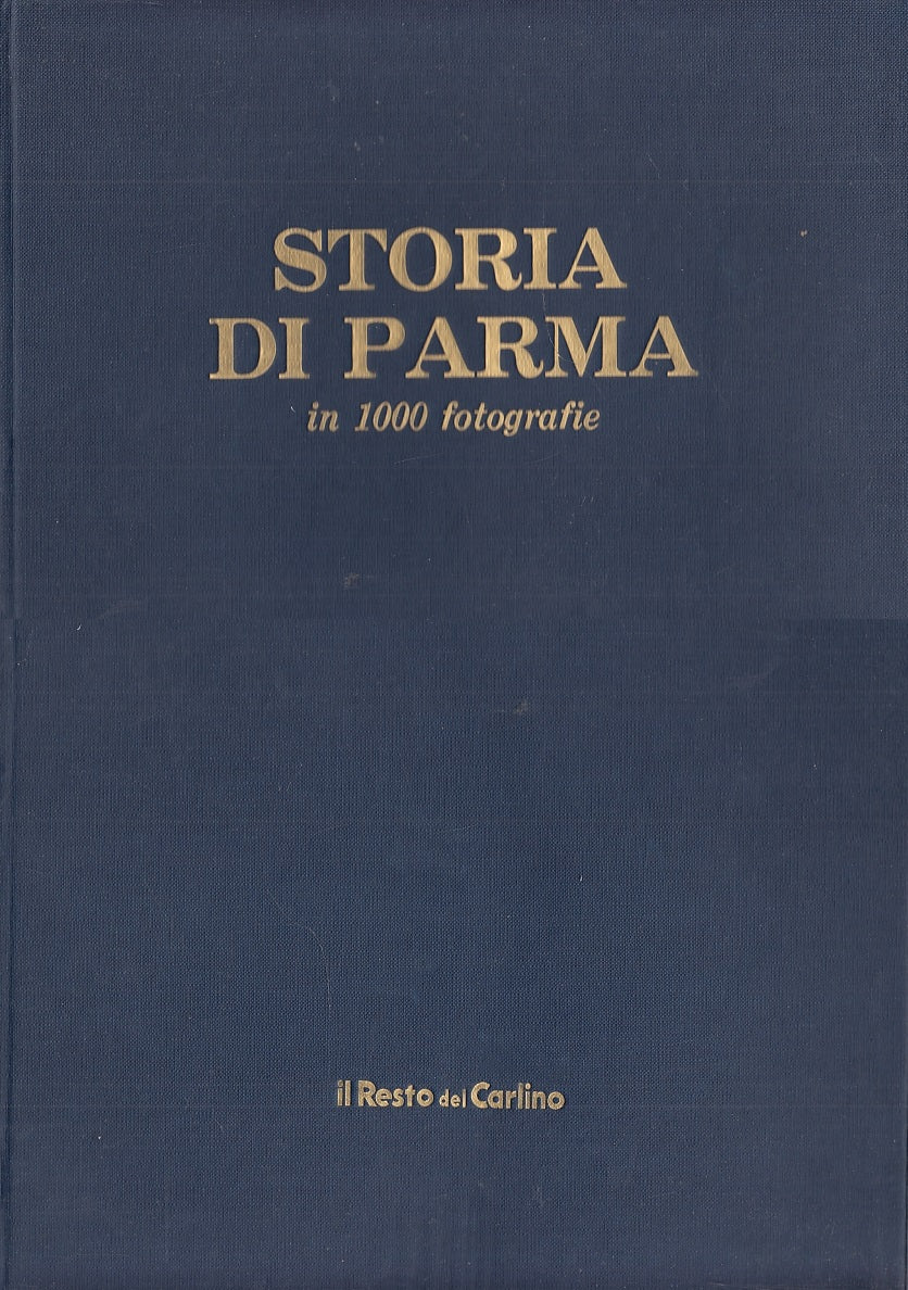 LS- STORIA DI PARMA IN 1000 FOTOGRAFIE- CHIERICI- RESTO DEL CARLINO--- 1970- WPR