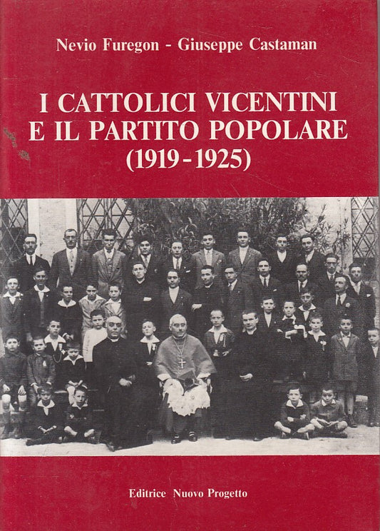 LS- CATTOLICI VICENTINI E PARTIRO POPOLARE 1919/25-- VICENZA--- 1988- B - YFS167