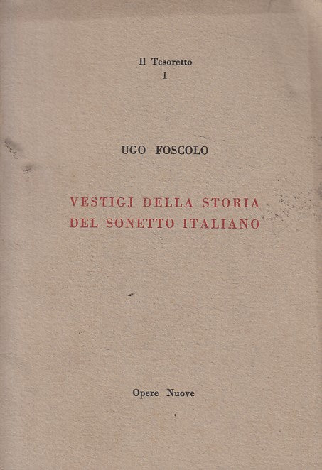 LS- VESTIGJ DELLA STORIA DEL SONETTO ITALIANO- FOSCOLO- ROMA--- 1962- B - YFS187