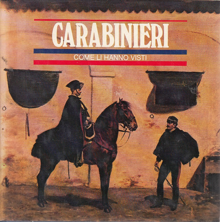 LS- CARABINIERI COME LI HANNO VISTI -- COMPAGINA GENERALE --- 1981 - CS - YFS476