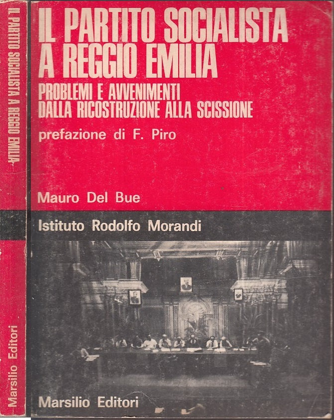 LS- IL PARTITO SOCIALISTA A REGGIO EMILIA - DEL BUE- MARSILIO --- 1981- B- XFS15