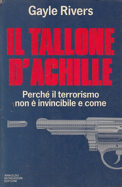 LS- IL TALLONE D'ACHILLE TERROSIMO - GAYLE RIVERS - MONDADORI--- 1987- B- ZFS223