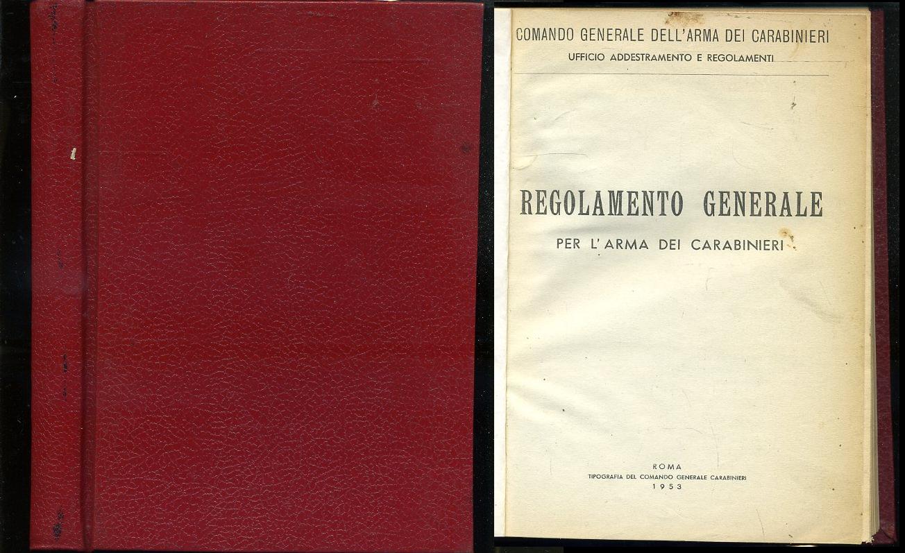 LZ- REGOLAMENTO GENERALE DELL'ARMA DEI CARABINIERI ANNOTATO - 1953 - C - XFS64