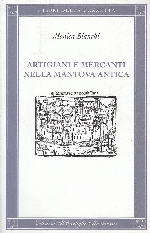 LS- ARTIGIANI E MERCANTI MANTOVA ANTICA - BIANCHI - MANTOVA --- 2007 - B - ZFS9