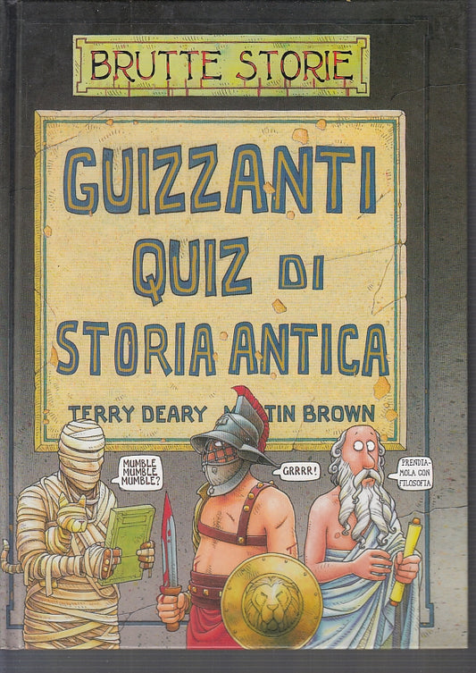 LB- BRUTTE STORIE GUIZZANTI QUIZ DI STORIA ANTICA- DEARY BROWN- SALANI--- 2004-C