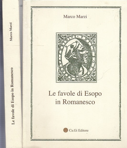 LB- LE FAVOLE DI ESOPO IN ROMANESCO - MARCO MARZI - CA.GI--- 2009- B- XFS59