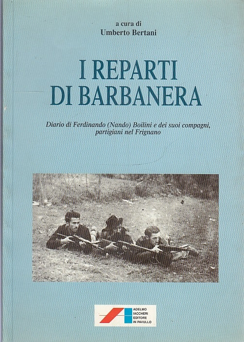 LS- I REPARTI DI BARBANERA PARTIGIANI FRIGNANO - BERTANI ---- 1998- B- YFS111