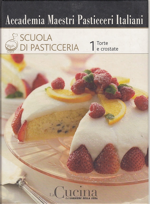 LK- SCUOLA DI PASTICCERIA 1 TORTE E CROSTATE -- CORRIERE --- 2009- C- YFS708