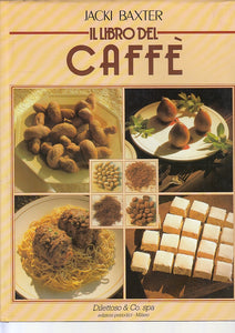 LK- IL LIBRO DEL CAFFE' - JACKI BAXTER- DILETTOSO & Co.--- 1987- CS- YFS708