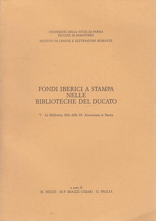 LS- FONDI IBERICI E STAMPA NELLE BIBLIOTECHE DEL DUCATO PARMA ----- 1987- B- WPR