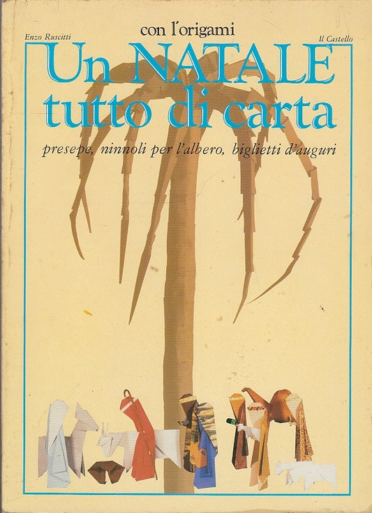 LZ- UN NATALE TUTTO DI CARTA ORIGAMI - RUSCITTI - IL CASTELLO--- 1989- B- YFS286