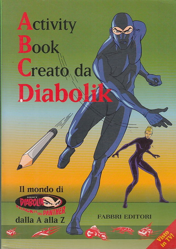 LB- ACTIVITY BOOK CREATO DA DIABOLIK GIOCHI COLORARE-- FABBRI--- 2000- B- YFS286