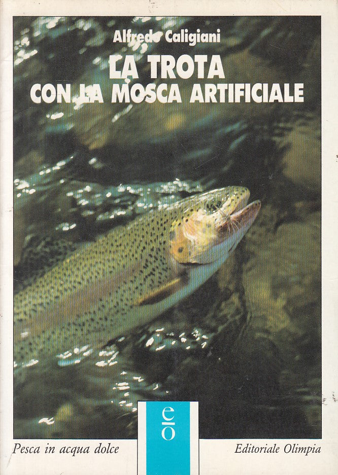 LZ- TROTA CON MOSCA ARTIFICIALE - CALIGIANI - OLIMPIA - PESCA-- 1990 - B - ZFS17