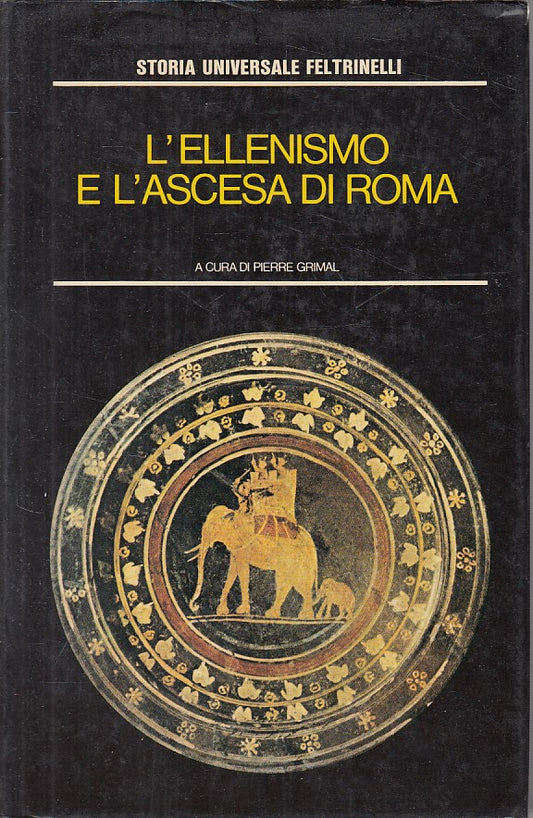 LS- L'ELLENISMO E L'ASCESA DI ROMA - GRIMAL - FELTRINELLI --- 1967 - CS - YFS419