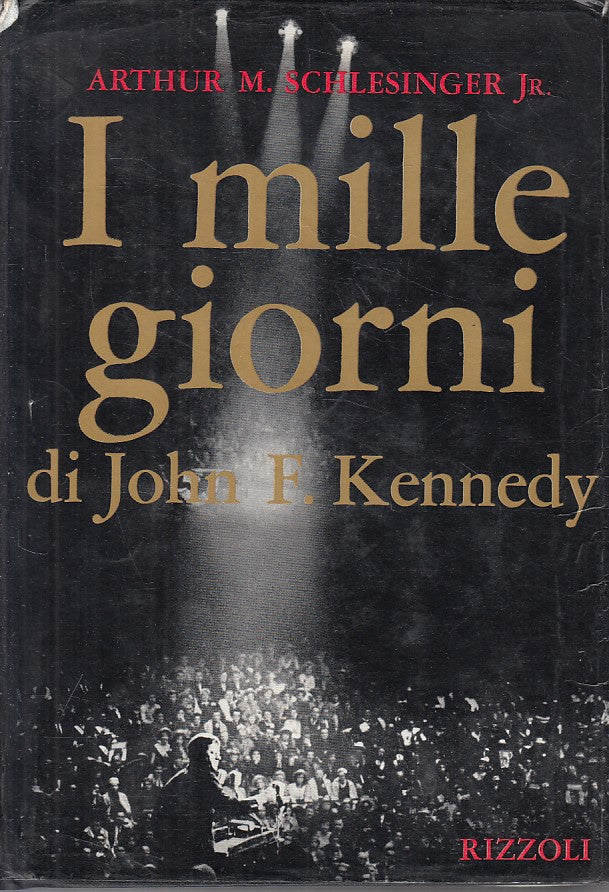 LS- I MILLE GIORNI DI JOHN KENNEDY - SCHLESINGER - RIZZOLI--- 1966 - CS - YFS419