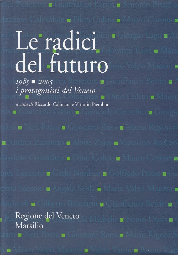 LS- LE RADICI DEL FUTURO 1985/2005 VENETO -- MARSILIO --- 2005 - CS - YFS200