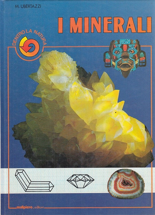 LB- I MINERALI DENTRO LA NATURA - UBERTAZZI - MALIPIERO --- 1988- C- RGZ